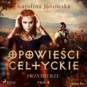 Cover-Bild zum Titel 'Opowie¿ci celtyckie. Tom 4. Przymierze' von 'Karolina Janowska'