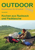Kochen aus Rucksack und Packtasche - Nicola Boll