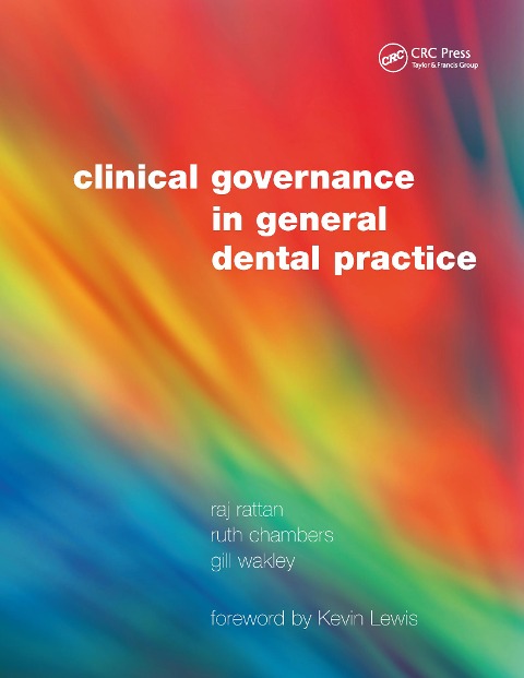Clinical Governance in General Dental Practice - Raj Rattan, Ruth Chambers, Gill Wakley