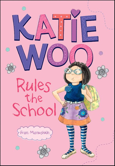 Katie Woo Rules the School - Fran Manushkin