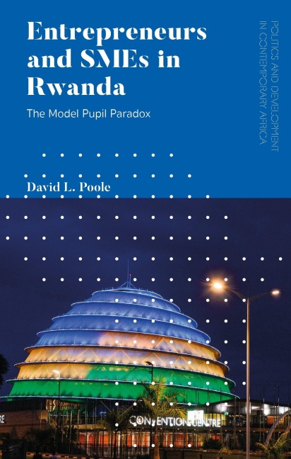 Entrepreneurs and SMEs in Rwanda - David L. Poole