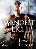Cover-Bild zum Titel 'Wandelt im Licht' von 'Lew Tolstoi'