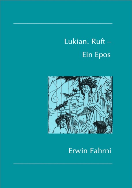 Lukian. Ruft - Ein Epos - Erwin Fahrni