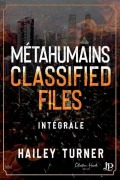 Cover-Bild zum Titel 'Métahumains Classified files intégrale' von 'Hailey Turner'
