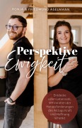 Perspektive Ewigkeit - Ronja Aselmann, Friedmund Aselmann