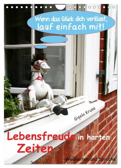 Lebensfreude in harten Zeiten (Wandkalender 2026 DIN A4 hoch), CALVENDO Monatskalender - Gisela Kruse