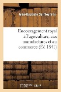 Cover-Bild zum Titel 'Analyse de 80 Mémoires Sur l'Encouragement Royal À l'Agriculture, Aux Manufactures: Et Au Commerce. Topographie, Géologie, Minéralogie, Population, Ho' von 'Jean-Baptiste Saintourens'