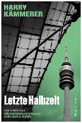 Letzte Halbzeit - Harry Kämmerer