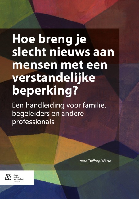 Hoe breng je slecht nieuws aan mensen met een verstandelijke beperking? - Irene Tuffrey-Wijne