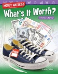 Money Matters: What's It Worth? - Torrey Maloof