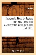 Cover-Bild zum Titel 'Frascuelo, Libro de Lectura Corriente: Nociones Elementales Sobre La Moral, (Éd.1884)' von 'G. Bruno'