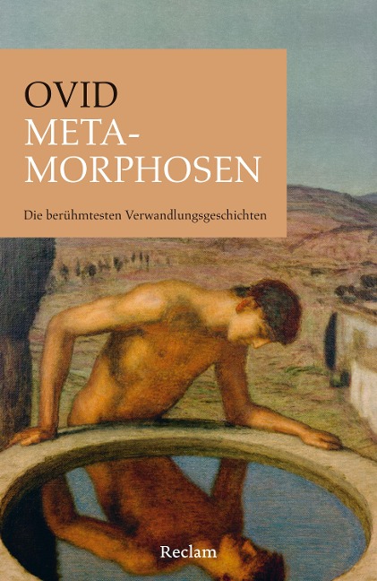 Metamorphosen. Die berühmtesten Verwandlungsgeschichten - Ovid