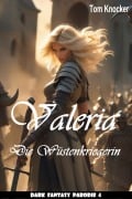 Cover-Bild zum Titel 'Valeria die Wüstenkriegerin' von 'Tom Knocker'