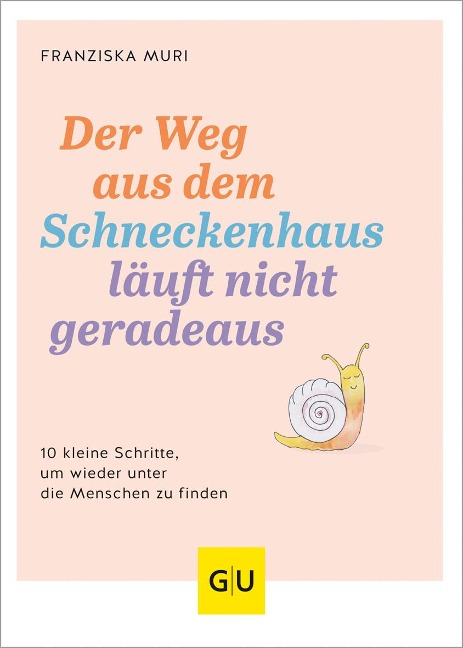 Der Weg aus dem Schneckenhaus läuft nicht geradeaus - Franziska Muri