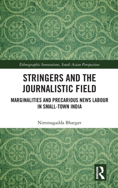 Stringers and the Journalistic Field - Nimmagadda Bhargav