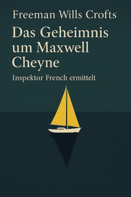 Das Geheimnis um Maxwell Cheyne - Freeman Wills Crofts