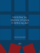 Violência, Indisciplina e Educação - Leoni Maria Padilha Henning, Maria Luiza Macedo Abbud