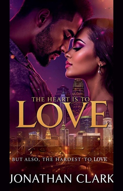 The Heart is to love, but also the Hardest to Love - Jonathan Clark