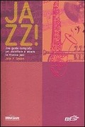 Jazz! Una guida completa per ascoltare e amare la musica jazz - John F. Szwed