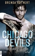 Chicago Devils - In Wahrheit Liebe - Brenda Rothert