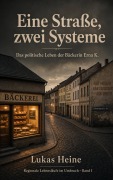 Cover-Bild zum Titel 'Eine Straße, zwei Systeme' von 'Lukas Heine'