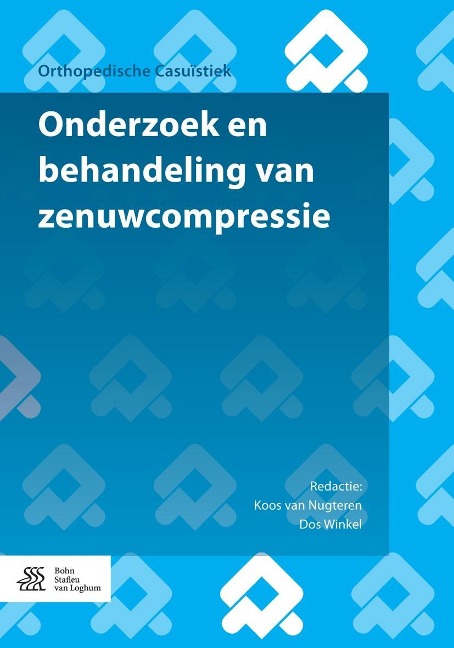 Onderzoek en behandeling van zenuwcompressie - Nens van Alfen, P. Joldersma, A. Lechat, M. Martens, J. Michielsen