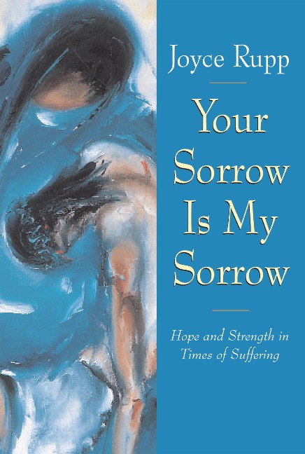 Your Sorrow Is My Sorrow - Joyce Rupp