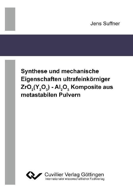 Synthese und mechanische Eigenschaften ultrafeinkörniger ZrO2(Y2O3) - Al2O3 Komposite aus metastabilen Pulvern - 