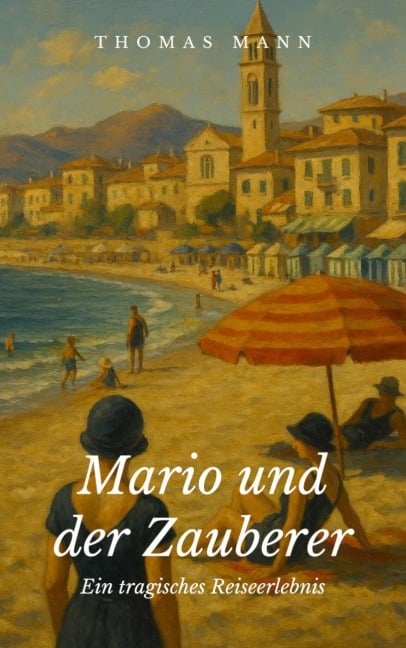 Mario und der Zauberer - Thomas Mann