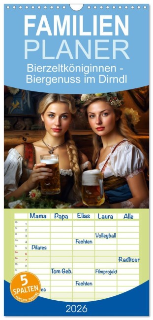 Familienplaner 2026 - Bierzeltköniginnen - Biergenuss im Dirndl mit 5 Spalten (Wandkalender, 21 x 45 cm) CALVENDO - Anja Frost