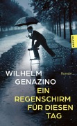 Cover-Bild zum Titel 'Ein Regenschirm für diesen Tag' von 'Wilhelm Genazino'