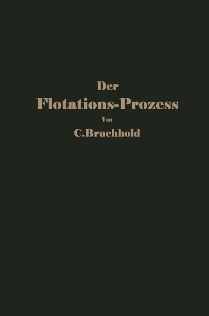 Der Flotations-Prozess - C. Bruchhold