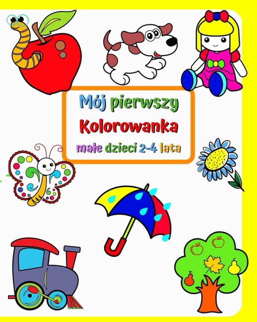 Mój pierwszy Kolorowanka ma¿e dzieci 2-4 lata - Maryan Ben Kim