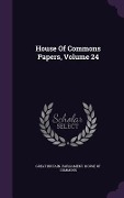 House Of Commons Papers, Volume 24 - 