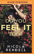 Do You Feel It Too? - Nicola Rendell