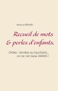 Cover-Bild zum Titel 'Recueil de mots & perles d'enfants.' von 'Martine Ménard'