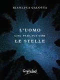 Cover-Bild zum Titel 'L' uomo che parlava con le stelle' von 'Gianluca Galotta'
