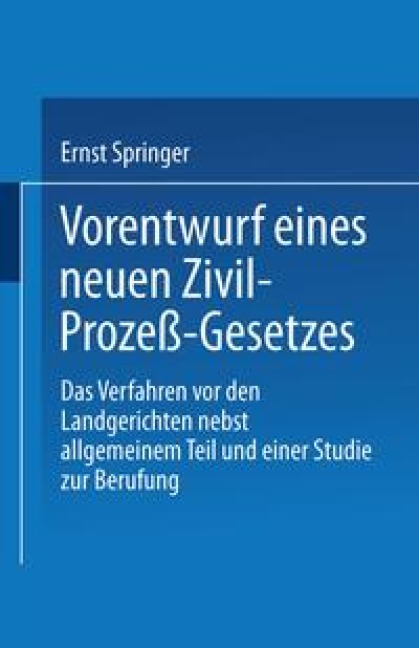 Vorentwurf eines neuen Zivil-Prozeß-Gesetzes - Ernst Springer
