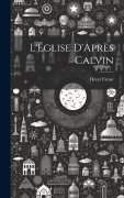 Cover-Bild zum Titel 'L'Église D'Après Calvin' von 'Henri Farsat'
