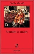 Cover-Bild zum Titel 'Uomini e amori' von 'Guido Morselli'