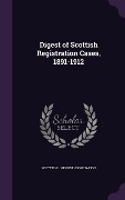 Cover-Bild zum Titel 'Digest of Scottish Registration Cases, 1891-1912' von ''