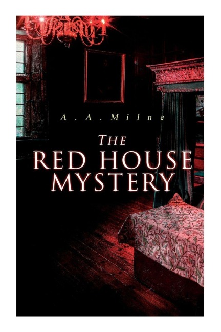 The Red House Mystery - A. A. Milne