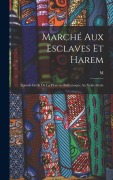 Cover-Bild zum Titel 'Marché Aux Esclaves Et Harem' von 'M* Sidonie B***'