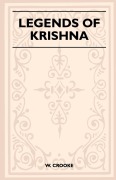 Cover-Bild zum Titel 'Legends of Krishna (Folklore History Series)' von 'W. Crooke'