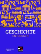 Cover-Bild zum Titel 'Geschichte entdecken Bayern 5' von 'Hans-Peter Eckart, Marlene Krause, Sonja Lemberger, Christoph Trageser, Sonja Then'