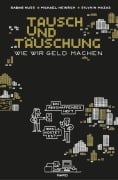 Cover-Bild zum Titel 'Tausch und Täuschung - Wie wir Geld machen' von 'Sabine Nuss, Michael Heinrich'