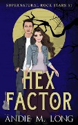 Cover-Bild zum Titel 'Hex Factor (Supernatural Rock Stars, #1)' von 'Andie M. Long'