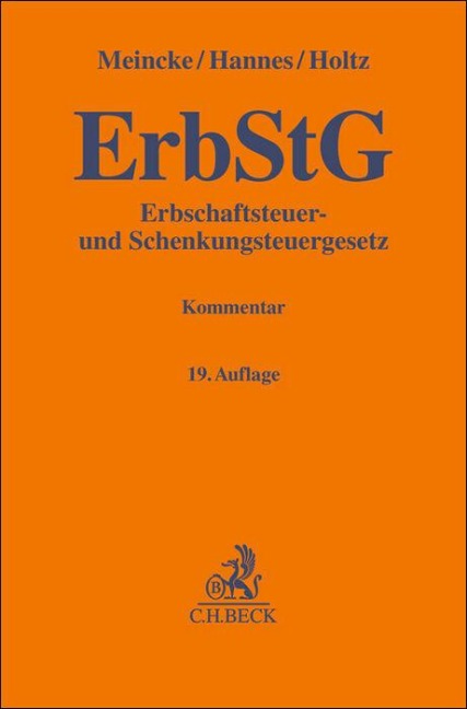 Erbschaftsteuer- und Schenkungsteuergesetz. ErbStG - Frank Hannes, Michael Holtz, Jens Peter Meincke