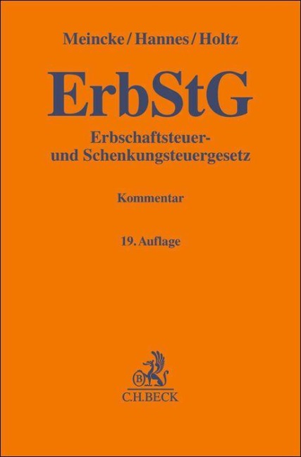Erbschaftsteuer- und Schenkungsteuergesetz. ErbStG - Frank Hannes, Michael Holtz, Jens Peter Meincke