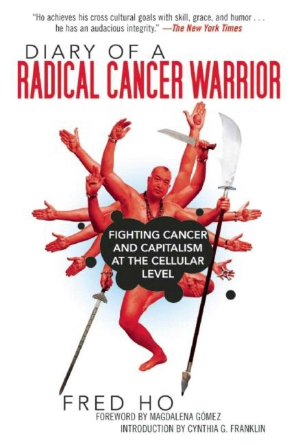 Diary of a Radical Cancer Warrior - Fred Ho
